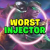 Worst Injector