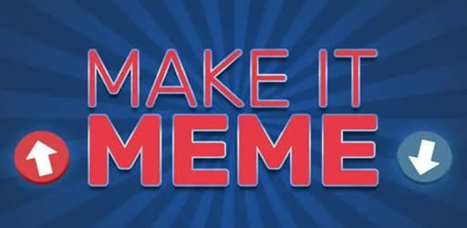 MAKE IT MEME
