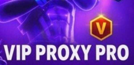 Vip Proxy Pro