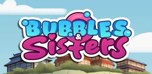 Bubbles And Sisters