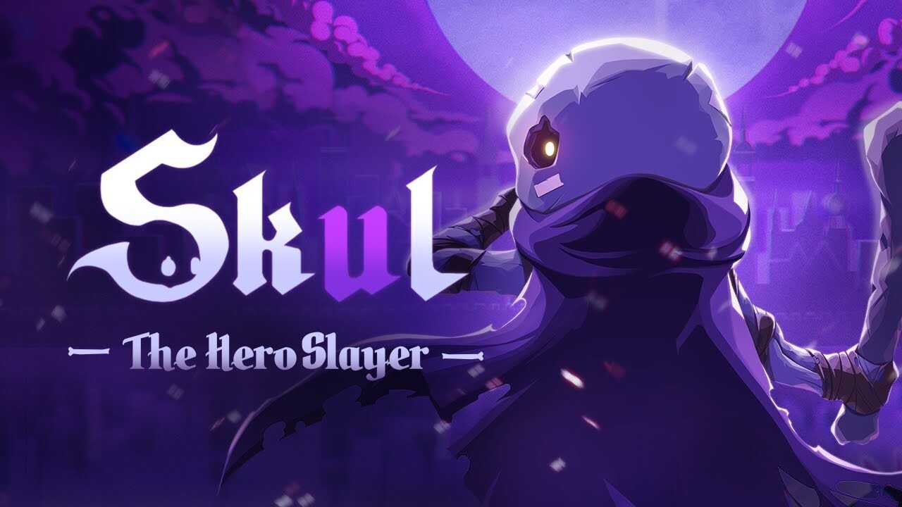 Skul The Hero Slayer