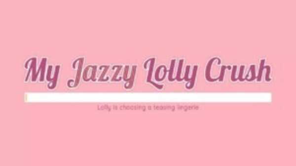 My Jazzy Lolly Crush